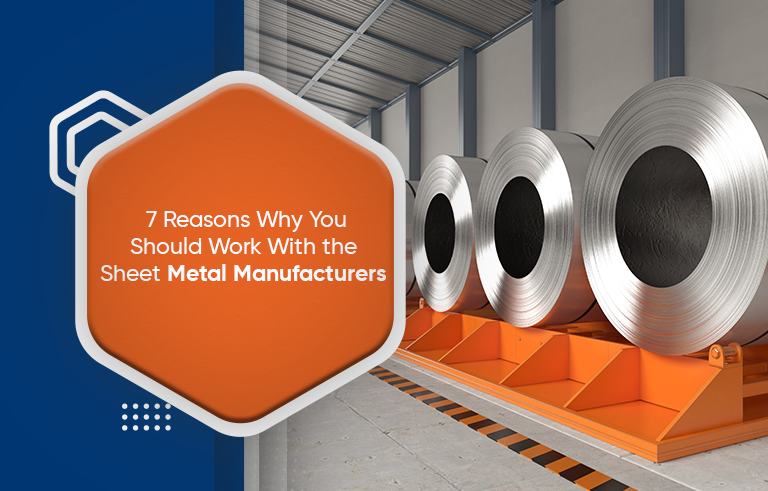 7 Reasons you should work with the Local Sheet Metal fabricator